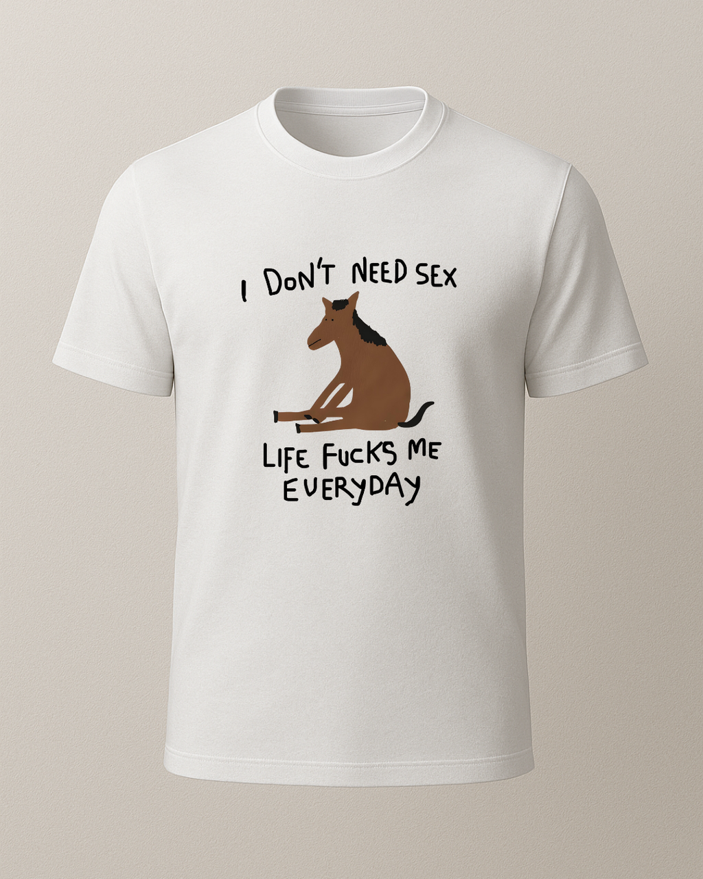 Sekse İhtiyacım Yok Tişörtü