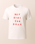 Hey Girl You Rock Baskıllı T-Shirt