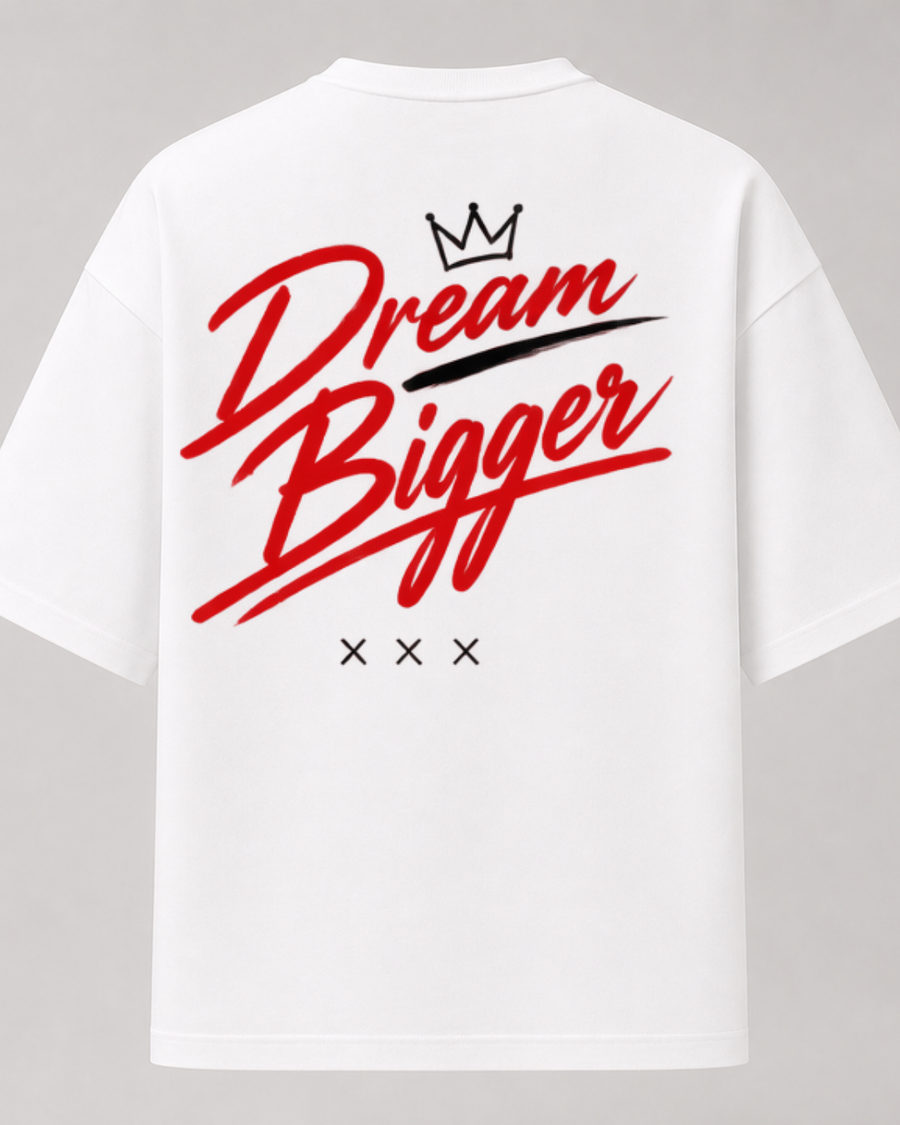 Dream Bigger Oversize T-Shirt – Slogan Baskılı Streetwear