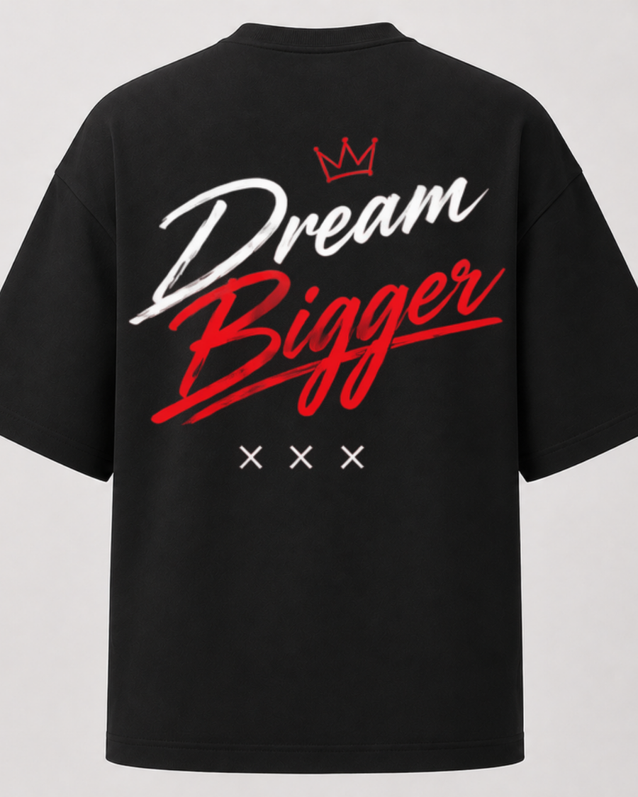 Dream Bigger Oversize T-Shirt – Slogan Baskılı Streetwear