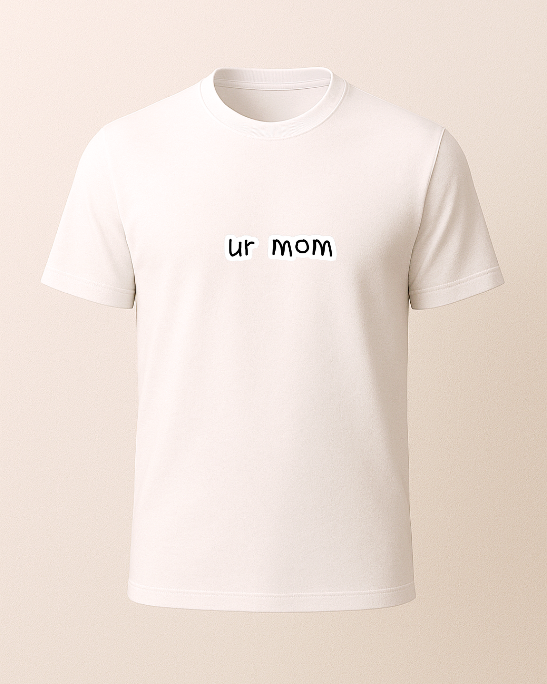 Ur Mom Baskılı T-Shirt