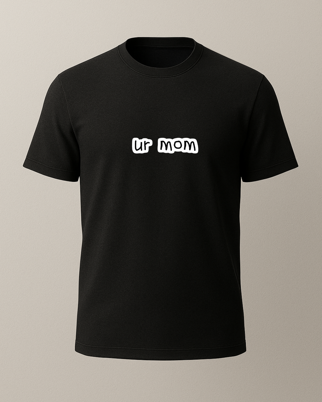 Ur Mom Baskılı T-Shirt