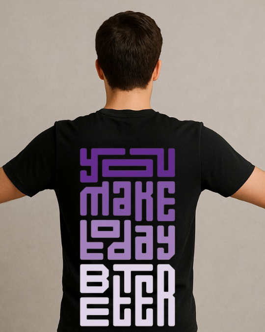 You Make Today Be Better Baskılı T-Shirt