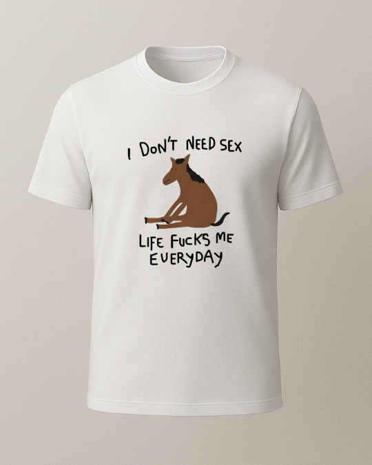 I Dont Need S*x Baskılı T-Shirt